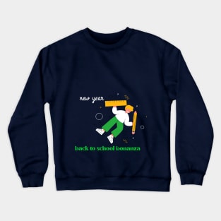 New year, back to school bonanza Crewneck Sweatshirt